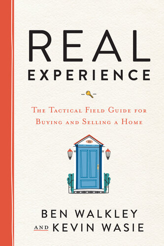 Real Experience The Tactical Field Guide For Buying And Selling A Home Ben Walkley