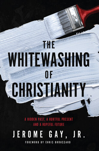 The Whitewashing Of Christianity Jerome Gay