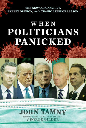 When Politicians Panicked The New Coronavirus Expert Opinion And A Tragic Lapse Of Reason John Tamny