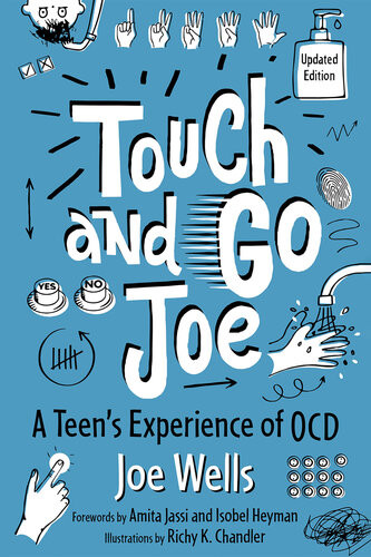 Touch And Go Joe Updated Edition A Teens Experience Of Ocd Joe Wells