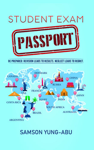 Student Exam Passport Be Prepared Revision Leads To Results Neglect Leads To Regret Samson Yungabu