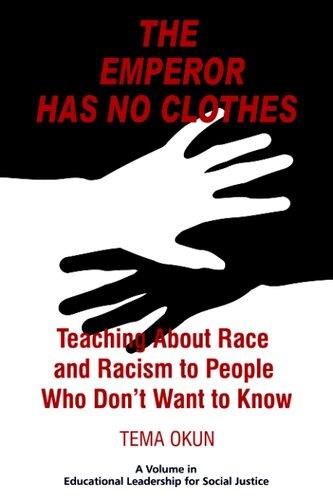 The Emperor Has No Clothes Teaching About Race And Racism To People Who Dont Want To Know Tema Okun