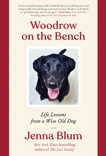 Woodrow On The Bench Life Lessons From A Wise Old Dog Jenna Blum