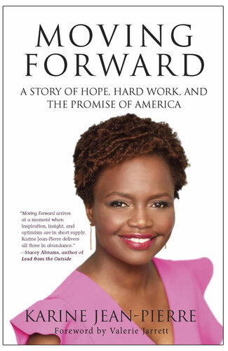 Moving Forward A Story Of Hope Hard Work And The Promise Of America Karine Jeanpierre
