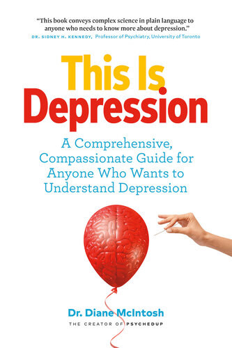This Is Depression A Comprehensive Compassionate Guide For Anyone Who Wants To Understand Depression Diane Mcintosh