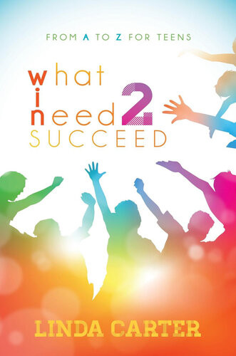 What I Need 2 Succeed From A To Z For Teens Linda Carter