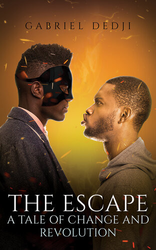 The Escape A Tale Of Change And Revolution Gabriel Dedji