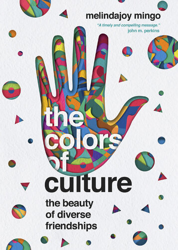 The Colors Of Culture The Beauty Of Diverse Friendships Melindajoy Mingo