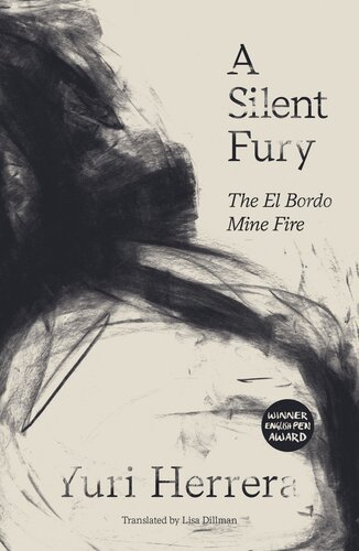 A Silent Fury The El Bordo Mine Fire Yuri Herrera Lisa Dillman Translation