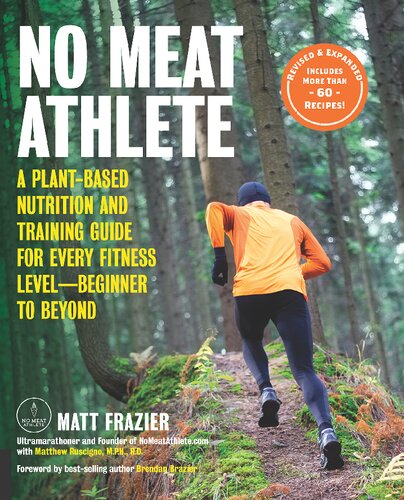 No Meat Athlete Revised And Expanded A Plantbased Nutrition And Training Guide For Every Fitness Level Frazier