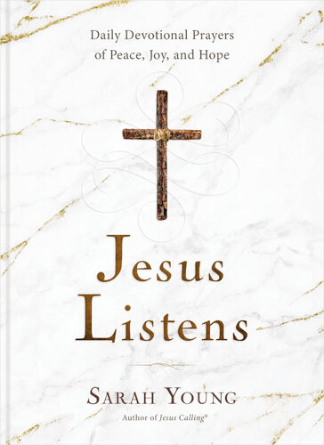 Jesus Listens Daily Devotional Prayers Of Peace Joy And Hope Sarah Young