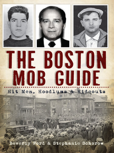 The Boston Mob Guide Hit Men Hoodlums Hideouts Beverly Ford