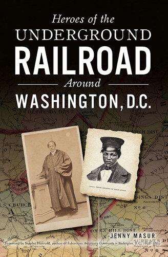 Heroes Of The Underground Railroad Around Washington D C Jenny Masur