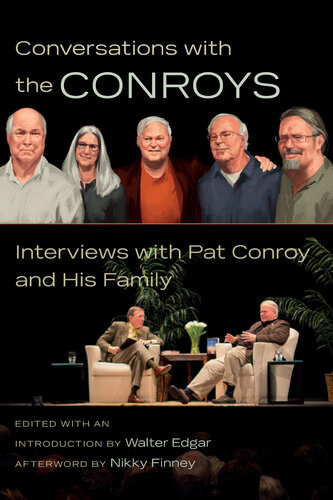 Conversations With The Conroys Interviews With Pat Conroy And His Family Walter Edgar