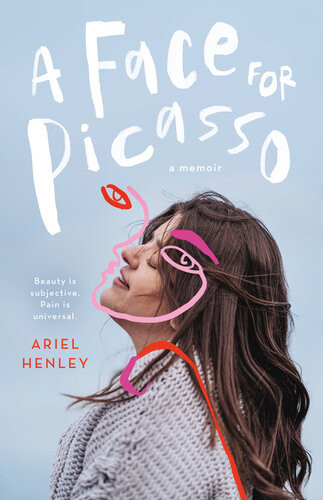 A Face For Picasso Coming Of Age With Crouzon Syndrome Ariel Henley
