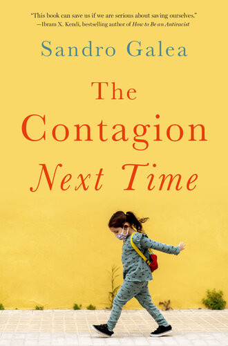 The Contagion Next Time Sandro Galea