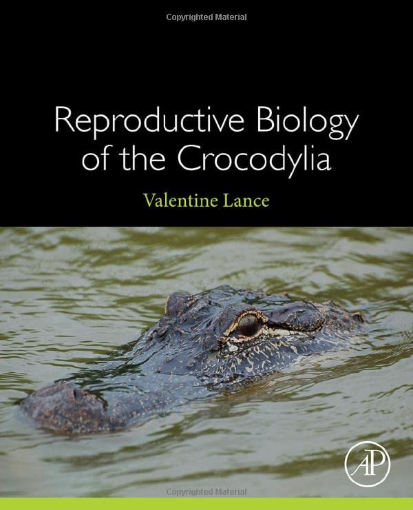 Reproductive Biology Of The Crocodylia Valentine Lance