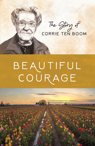 Beautiful Courage The Story Of Corrie Ten Boom Sam Wellman
