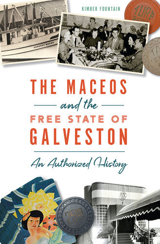 The Maceos And The Free State Of Galveston An Authorized History Kimber Fountain