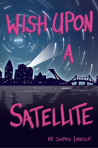 Wish Upon A Satellite Sophie Labelle