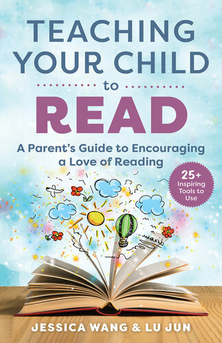 Teaching Your Child To Read A Parents Guide To Encouraging A Love Of Reading Jessica Wang