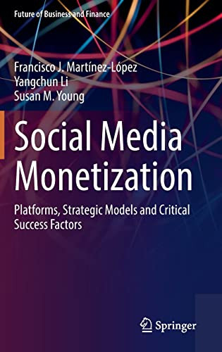 Social Media Monetization Platforms Strategic Models And Critical Success Factors Francisco J Martnezlpez
