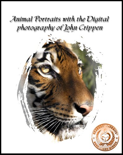 Animal Portraits With The Digital Photography Of John Crippen John Crippen