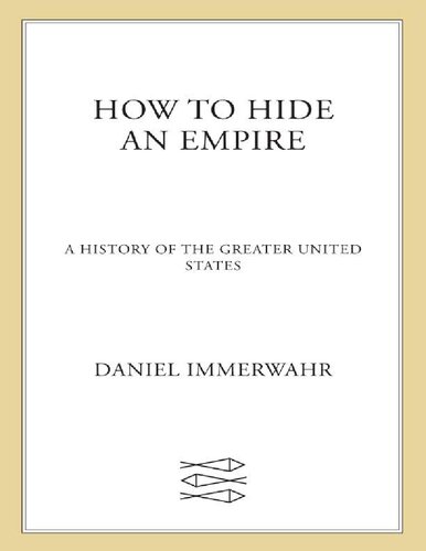How To Hide An Empire Daniel Immerwahr