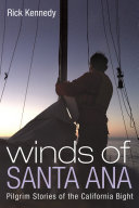 Winds Of Santa Ana Pilgrim Stories Of The California Bight Rick Kennedy