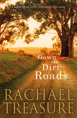 Down The Dirt Roads Rachael Treasure