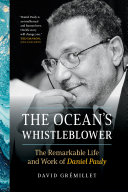 The Oceans Whistleblower The Remarkable Life And Work Of Daniel Pauly David Grmillet