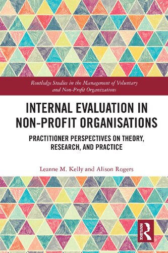 Internal Evaluation In Nonprofit Organisations Practitioner Perspectives On Theory Research And Practice Leanne M Kelly