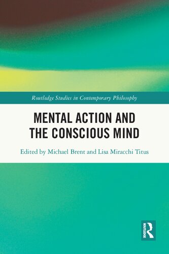 Mental Action And The Conscious Mind Michael Brent Lisa Miracchi Titus