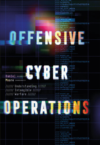 Offensive Cyber Operations Daniel Moore