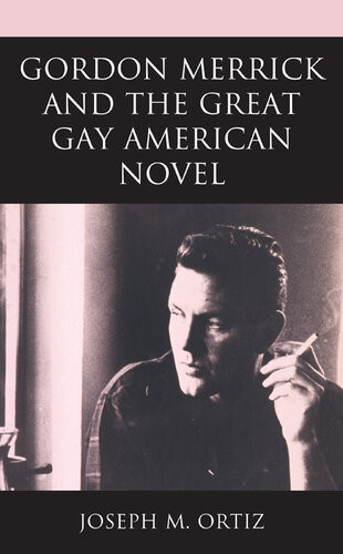 Gordon Merrick And The Great Gay American Novel Joseph M Ortiz