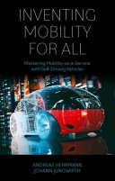 Inventing Mobility For All Mastering Mobilityasaservice With Selfdriving Vehicles Andreas Herrmann Johann Jungwirth