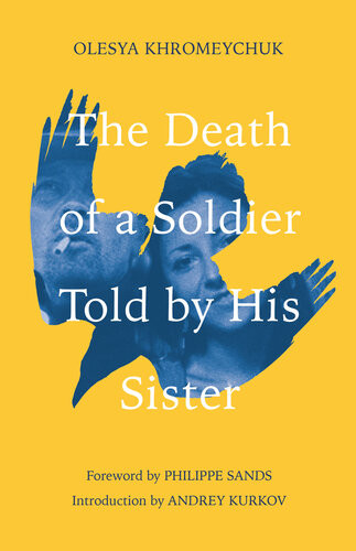 The Death Of A Soldier Told By His Sister Olesya Khromeychuk