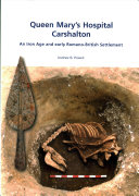 Queen Mary's Hospital, Charshalton: An Iron Age and Early Romano-British Settlement Andrew Powell