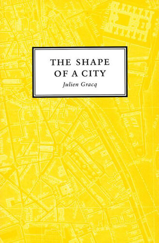The Shape Of A City Julien Gracq