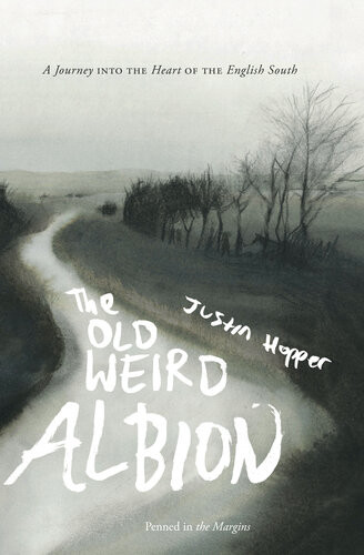 The Old Weird Albion Justin Hopper