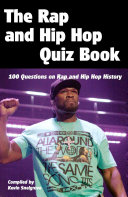 The Rap And Hip Hop Quiz Book 100 Questions On Rap And Hip Hop History Kevin Snelgrove