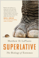 Superlative The Biology Of Extremes Matthew D Laplante