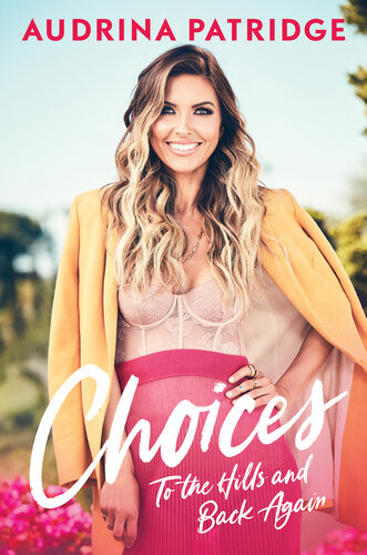 Choices To The Hills And Back Again Audrina Patridge