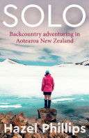Solo Backcountry Adventuring In Aotearoa New Zealand Hazel Phillips