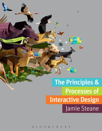 The Principles And Processes Of Interactive Design 1st Edition Jamie Steane