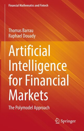 Artificial Intelligence For Financial Markets The Polymodel Approach Thomas Barrau Raphael Douady