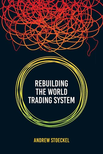 Rebuilding The World Trading System Andrew B Stoeckel