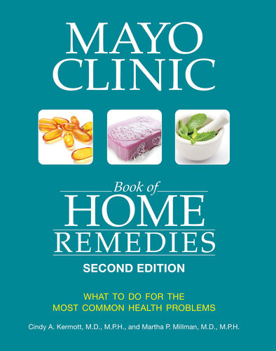 Mayo Clinic Book Of Home Remedies What To Do For The Most Common Health Problems Cindy A Kermott