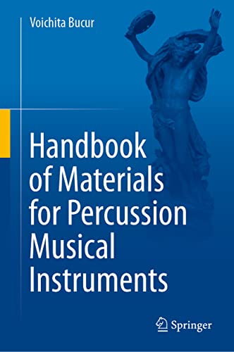 Handbook Of Materials For Percussion Musical Instruments 1st Ed 2022 Voichita Bucur