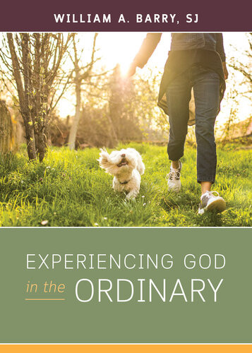 Experiencing God In The Ordinary William A Barry